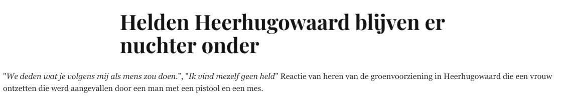Artikel over helden uit Heerhugowaard die een vrouw ontzetten